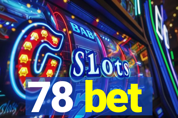78 bet